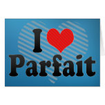 J'aime le parfait carte