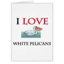 J'aime les pélicans blancs carte de vœux