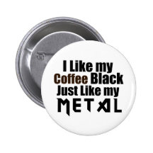 J'aime mon noir de café juste comme mon métal badges avec agrafe