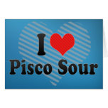 J'aime Pisco aigre Carte De Vœux