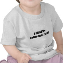 Je conduis mon fonds de retraite t-shirt