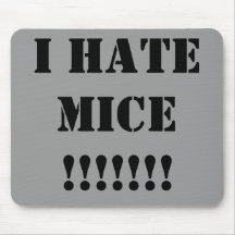 JE DÉTESTE DES SOURIS ! ! ! ! ! ! ! TAPIS DE SOURIS