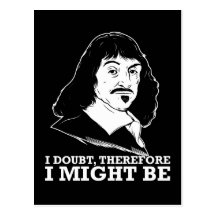 je doute, donc je pourrais être - Rene Descartes Carte Postale