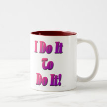 Je le fais pour le faire tasse