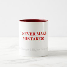 Je ne fais jamais des erreurs…. tasse à café