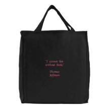"Je ne peux pas vivre sans livres. "Thomas Jeffers Sacs