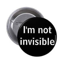 Je ne suis pas invisible badge avec épingle