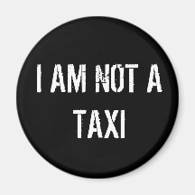 JE NE SUIS PAS UN AIMANT DE TAXI