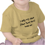 Je pleure seulement quand… T-shirt de bébé