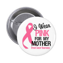 Je porte le rose pour ma mère badge