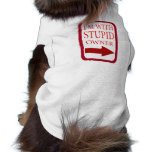 je suis avec stupide t-shirts pour toutous