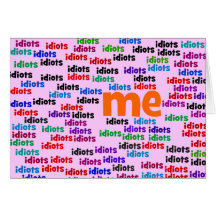 Je suis complètement entouré par un groupe d'idiot carte de vœux