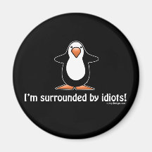 Je suis entouré par des idiots ! aimant pour réfrigérateur