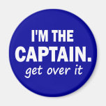 Je suis le capitaine. Obtenez au-dessus de lui - d Aimants Pour Réfrigérateur
