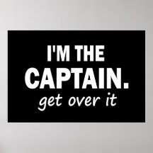 Je suis le capitaine. Obtenez au-dessus de lui - d Poster