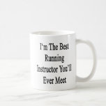 Je suis le meilleur instructeur courant que vous r tasse à café