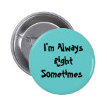 Je suis toujours RightSometimes Badges