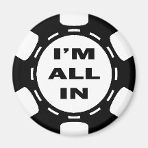 Je suis TOUT DANS LE JETON DE POKER Aimants
