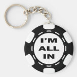 Je suis TOUT DANS LE JETON DE POKER Porte-clés