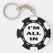 Je suis TOUT DANS LE JETON DE POKER Porte-clés