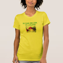 Je suis un Locavore ! T-shirts