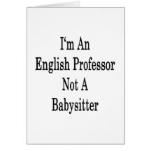 Je suis un professeur anglais Not A Babysitter Cartes De Vœux