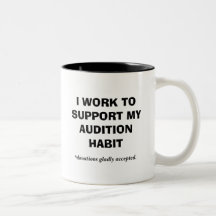JE TRAVAILLE POUR SOUTENIR MON HABITUDE D'AUDITION MUG