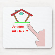 JE VEUX UN TOIT 1.PNG TAPIS DE SOURIS