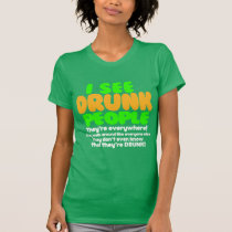 Je vois l'irlandais drôle de personnes ivres t-shirts