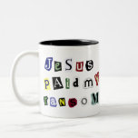 Jésus a payé ma rançon mugs