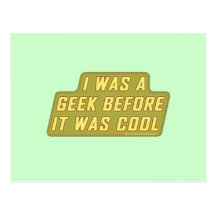 J'étais un geek avant qu'il ait fait frais carte postale