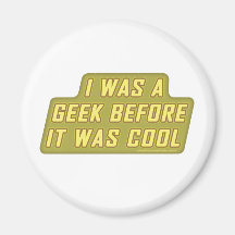J'étais un geek avant qu'il ait fait frais aimant pour réfrigérateur