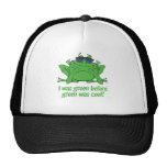 J'étais vert avant que le vert ait été frais casquette