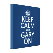 Keep Calm and Gary On (any background color) Stretched Canvas Print