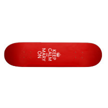 Keep Calm and Mary On (changeable color) Skate Board