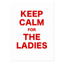 Keep Calm for the Ladies Post Card