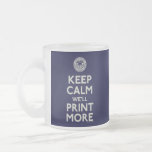 Keep Calm We'll Print More Fed Mug
