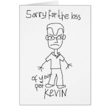 Kevin désolé pour la perte de votre animal familie carte de vœux