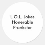 L.O.L. JokesHonerablePrankster Adhésifs Ronds