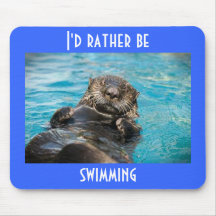 LA LOUTRE DOIT NAGER MOUSEPAD TAPIS DE SOURIS