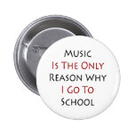 La musique est la seule raison pour laquelle je va badges