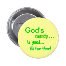 La pitié de Dieu est bonne tout le temps ! Badges