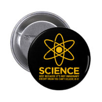 La Science - juste parce que son non imaginaire… badges publicitaires