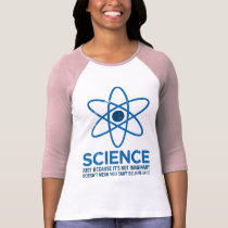 La Science - juste parce que son non imaginaire… t-shirts
