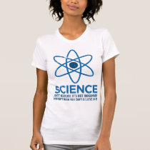 La Science - juste parce que son non imaginaire… t-shirts