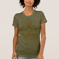La Science - juste parce que son non imaginaire… t-shirts