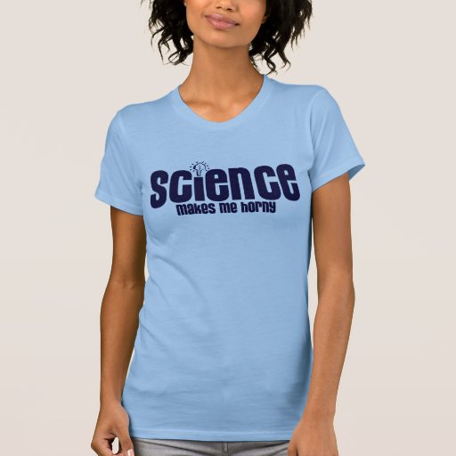 LA SCIENCE…. ME REND CORNÉ T-SHIRTS