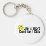 La vie est courte ne sont pas un Dick Porte-clés
