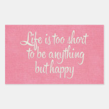 La vie est courte soit toile rose heureuse sticker en rectangle