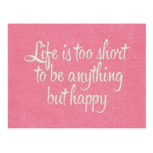 La vie est courte soit toile rose heureuse carte postale